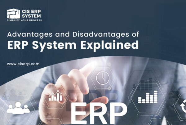 Advantages and Disadvantages of ERP System